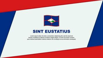 Sint Eustatius Flag Abstract Background Design Template. Sint Eustatius Independence Day Banner Cartoon Vector Illustration. Sint Eustatius Banner