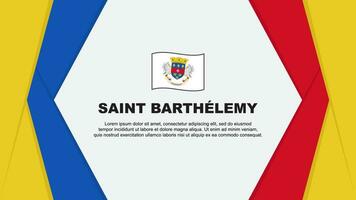 Saint Barthelemy Flag Abstract Background Design Template. Saint Barthelemy Independence Day Banner Cartoon Vector Illustration. Saint Barthelemy Background