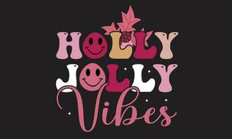 Holly Jolly Vibes Retro T-Shirt Design vector