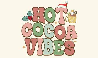 Hot Cocoa Vibes Retro T-Shirt Design vector