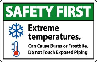 Safety First Sign Extreme Temperatures, Can Cause Burns or Frostbite, Do not Touch Exposed Piping vector