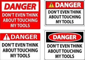 Danger Sign Do not Touch the Tools vector