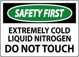 Safety First Sign Extremely Cold Liquid Nitrogen Do Not Touch vector