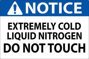 Notice Sign Extremely Cold Liquid Nitrogen Do Not Touch vector