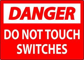 Danger Sign Do Not Touch Switches vector