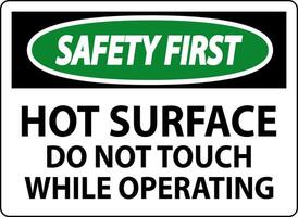 Safety First Sign Hot Surface - Do Not Touch While Operating vector