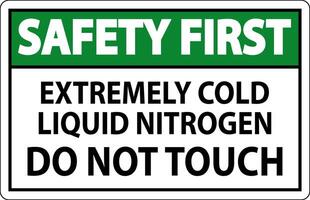 Safety First Sign Extremely Cold Liquid Nitrogen Do Not Touch vector