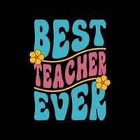 profesores día t camisa diseño. mejor profesor nunca camiseta diseño. vector
