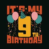 Kids 9th birthday tshirt - It's My 9th Birthday T Shirt Design. vector