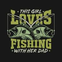 This Girl Loves Fishing With Her Dad - Father and Daughter Fishing lover t shirt design. vector