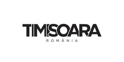 Timisoara in the Romania emblem. The design features a geometric style, vector illustration with bold typography in a modern font. The graphic slogan lettering.