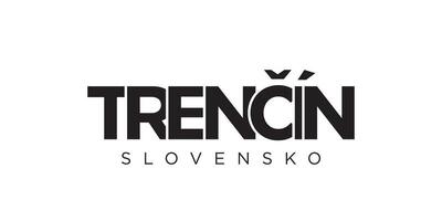 Trencin in the Slovakia emblem. The design features a geometric style, vector illustration with bold typography in a modern font. The graphic slogan lettering.