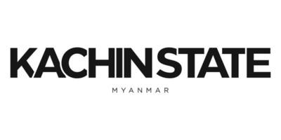 Kachin State in the Myanmar emblem. The design features a geometric style, vector illustration with bold typography in a modern font. The graphic slogan lettering.