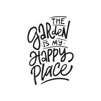 Lettering gardening quote. Funny saying about gardens and flowers. Isolated trendy phrases on white background. Vector hand drawn illustration.