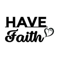 Christian Faith. Typography for print or use as poster, card, flyer or T Shirt vector