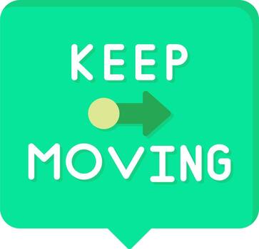 Keep Moving Vector Icon