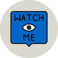 Watch Me Vector Icon