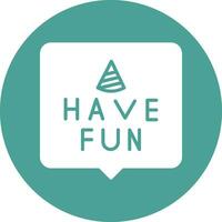 2 - Have Fun.eps vector