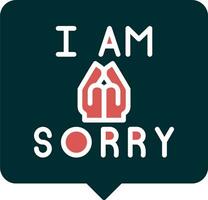 I Am Sorry Vector Icon