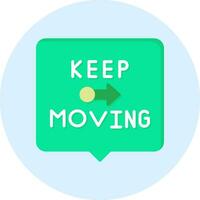 Keep Moving Vector Icon