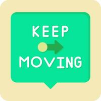 Keep Moving Vector Icon