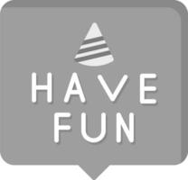 Have Fun Vector Icon