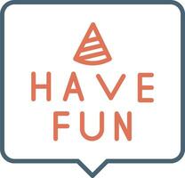 Have Fun Vector Icon