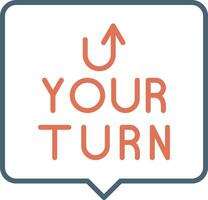 Your Turn Vector Icon