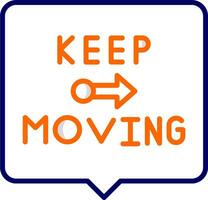 Keep Moving Vector Icon