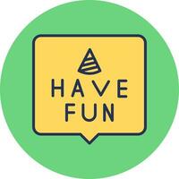 Have Fun Vector Icon