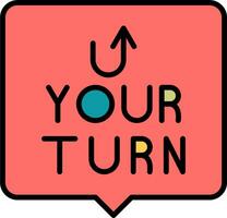 Your Turn Vector Icon