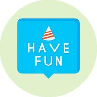 Have Fun Vector Icon