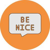 Be Nice Vector Icon