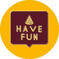 Have Fun Vector Icon