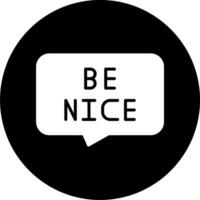 Be Nice Vector Icon