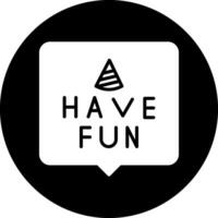 Have Fun Vector Icon