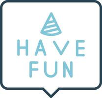 Have Fun Vector Icon