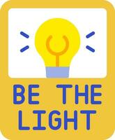 Be The Light Vector Icon