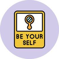 Be Yourself Vector Icon