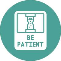 Be Patient Vector Icon