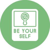 Be Yourself Vector Icon