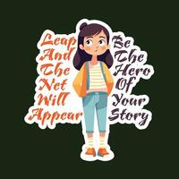 Sticker of Adventurous Girl, Leap and the Net Will Appear, Be the Hero of Your Story vector