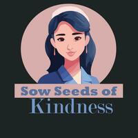 Sticker of girl and the quote Sow Seeds of Kindness vector