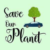 Lettering save our planet vector