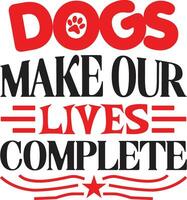 dogs make our lives complete vector