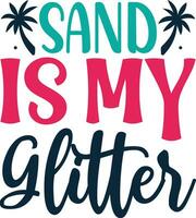 sand is my glitter vector