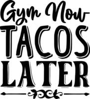 gym now tacos later vector