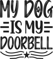 my dog is my doorbell vector