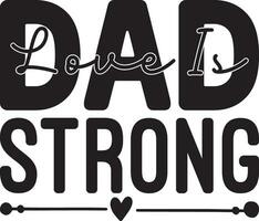 dad love is strong vector