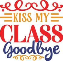 kiss my class goodbye vector